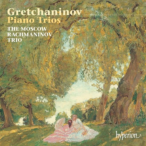 Grechaninov: Piano Trios Nos. 1 & 2; Cello Sonata Moscow Rachmaninov Trio