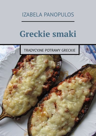 Greckie smaki. Tradycyjne potrawy greckie - ebook mobi Panopulos Izabela