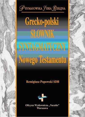 Grecko-polski słownik syntagmatyczny Nowego Testamentu Popowski Remigiusz