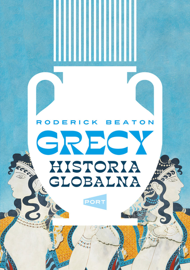 Grecy: Historia globalna Roderick Beaton