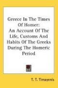 Greece In The Times Of Homer Timayenis T. T.