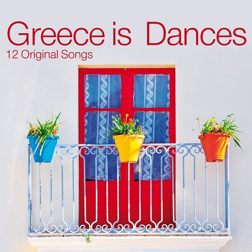 Greece Is Dances Various Artists