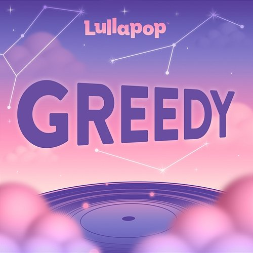greedy Lullapop