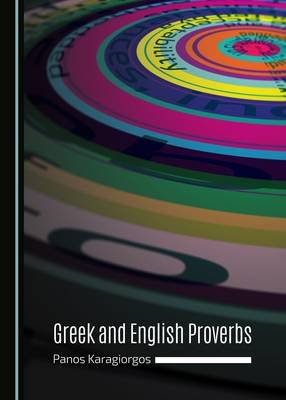 Greek and English Proverbs Cambridge Scholars Publishing