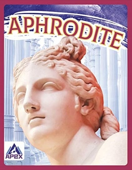 Greek Gods and Goddesses: Aphrodite Christine Ha