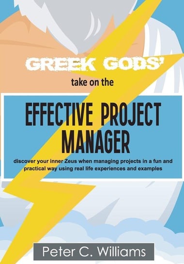 Greek Gods' take on the Effective Project Manager Williams Peter C.