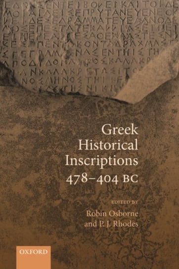 Greek Historical Inscriptions 478-404 BC Opracowanie zbiorowe