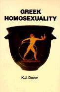 Greek Homosexuality: Updated and with a New PostScript Dover K. J.