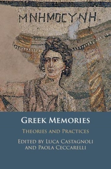 Greek Memories: Theories and Practices Opracowanie zbiorowe