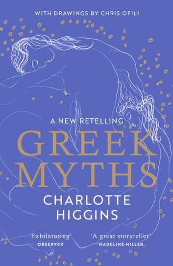 Greek Myths. A New Retelling, with drawings by Chris Ofili Higgins Charlotte