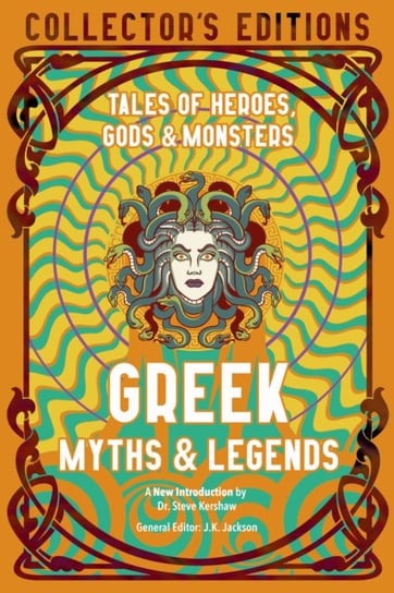 Greek Myths & Legends: Tales of Heroes, Gods & Monsters Opracowanie zbiorowe