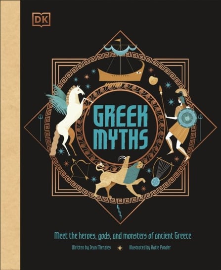 Greek Myths: Meet the heroes, gods, and monsters of ancient Greece Opracowanie zbiorowe