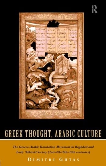 Greek Thought, Arabic Culture Gutas Dimitri