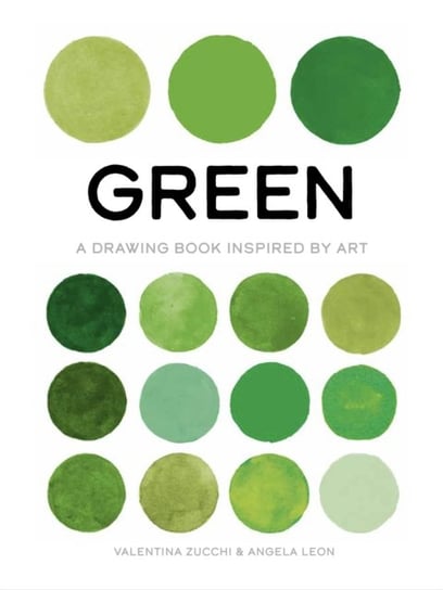 Green: A Drawing Book Inspired by Art Valentina Zucchi, Angela Leon