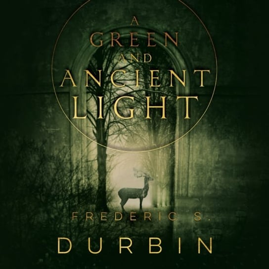 Green and Ancient Light Frederic S. Durbin, Davies Matthew Lloyd