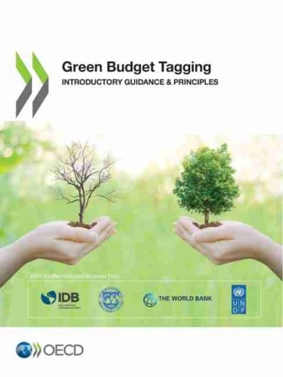Green Budget Tagging: Introductory Guidance & Principles Opracowanie zbiorowe