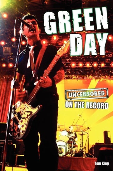 Green Day - Uncensored on the Record King Tom