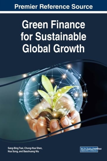 Green Finance for Sustainable Global Growth Opracowanie zbiorowe