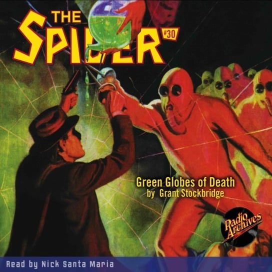 Green Globes of Death. The Spider. Volume 30 Grant Stockbridge, Maria Nick Santa