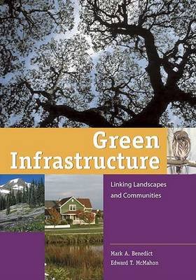 Green Infrastructure Benedict Mark A., Mcmahon Edward T.