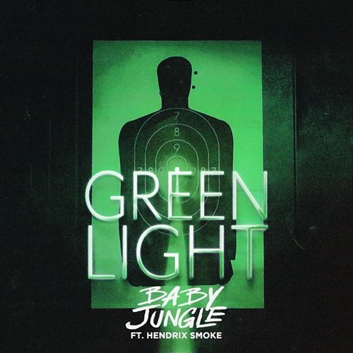 Green Light Baby Jungle feat. Hendrix Smoke