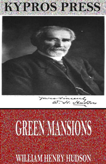 Green Mansions Hudson William Henry