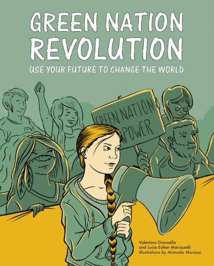 Green Nation Revolution: Use Your Future to Change the World Valentina Giannella