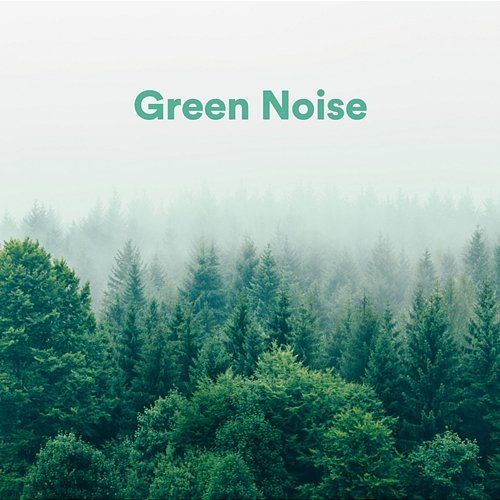 Green Noise Green Noise Therapy, Green Noise For Sleep, Green Noise Focus