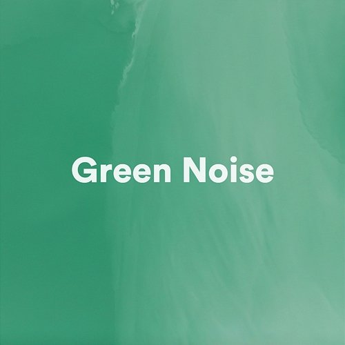 Green Noise Loopable Green Noise Therapy, Green Noise For Sleep, Green Noise Relaxation