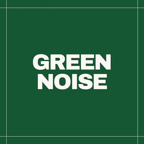 Green Noise No Fade Green Noise Therapy, Green Noise For Sleep, Green Noise Relaxation