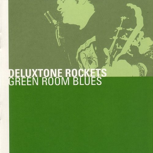 Green Room Blues Deluxtone Rockets