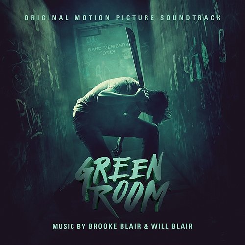 Green Room (Original Soundtrack Album) Brooke Blair & Will Blair