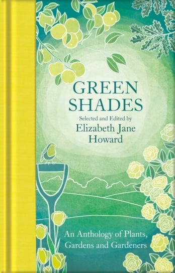Green Shades. An Anthology of Plants, Gardens and Gardeners Howard Elizabeth Jane