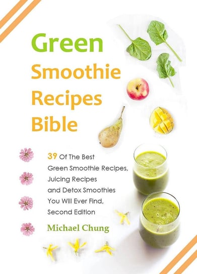 Green Smoothie Recipes Bible Michael Chung