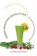Green Smoothie Revolution the Radical Leap Towards Natural Health Boutenko Victoria