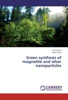Green synthesis of magnetite and silver nanoparticles Salem Nida, Awwad Akl