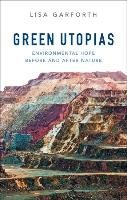 Green Utopias Garforth Lisa