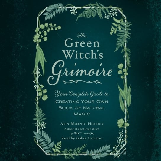 Green Witch's Grimoire Murphy-Hiscock Arin