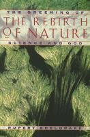 Greening of the Rebirth of Nature Science and God Sheldrake Rupert