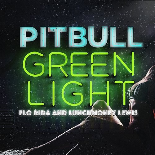 Greenlight Pitbull feat. Flo Rida & LunchMoney Lewis