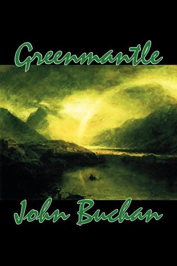 Greenmantle by John Buchan, Fiction, Espionage, Literary, War & Military Buchan John