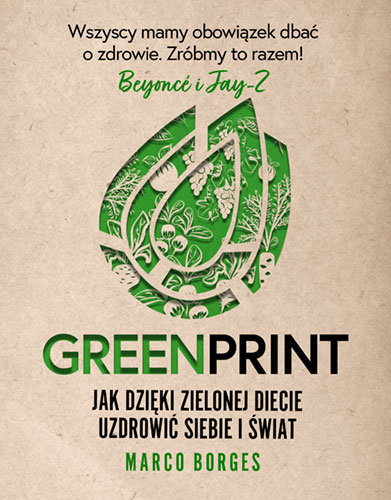 Greenprint. Jak dzięki zielonej diecie zmienić siebie i świat na lepsze Borges Marco