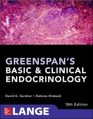 Greenspan's Basic and Clinical Endocrinology Gardner David G., Shoback Dolores M.