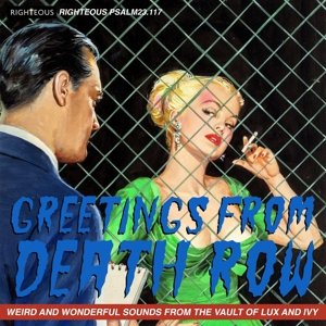 Greetings From Death Row - Weird and Wonderful Sounds From the Vault of Lux and Ivy Various Artists