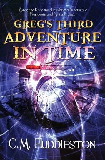 Greg's Third Adventure in Time Huddleston C. M
