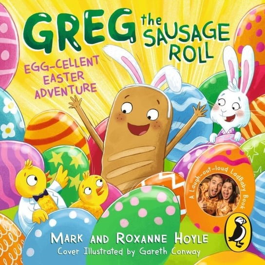 Greg the Sausage Roll. Egg-cellent Easter Adventure Hoyle Roxanne, Hoyle Mark, Conway Gareth