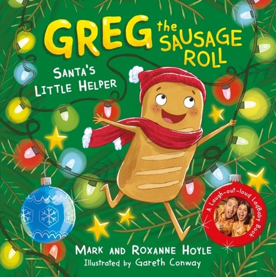 Greg the Sausage Roll: Santas Little Helper: A LadBaby Book Hoyle Mark, Hoyle Roxanne