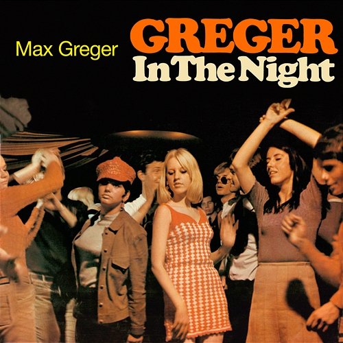 Greger In The Night Max Greger