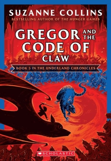 Gregor and the Code of Claw. The Underland Chronicles. Volume 5 Collins Suzanne