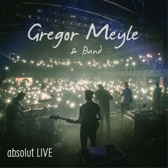Gregor Meyle & Band - absolut Live Various Artists